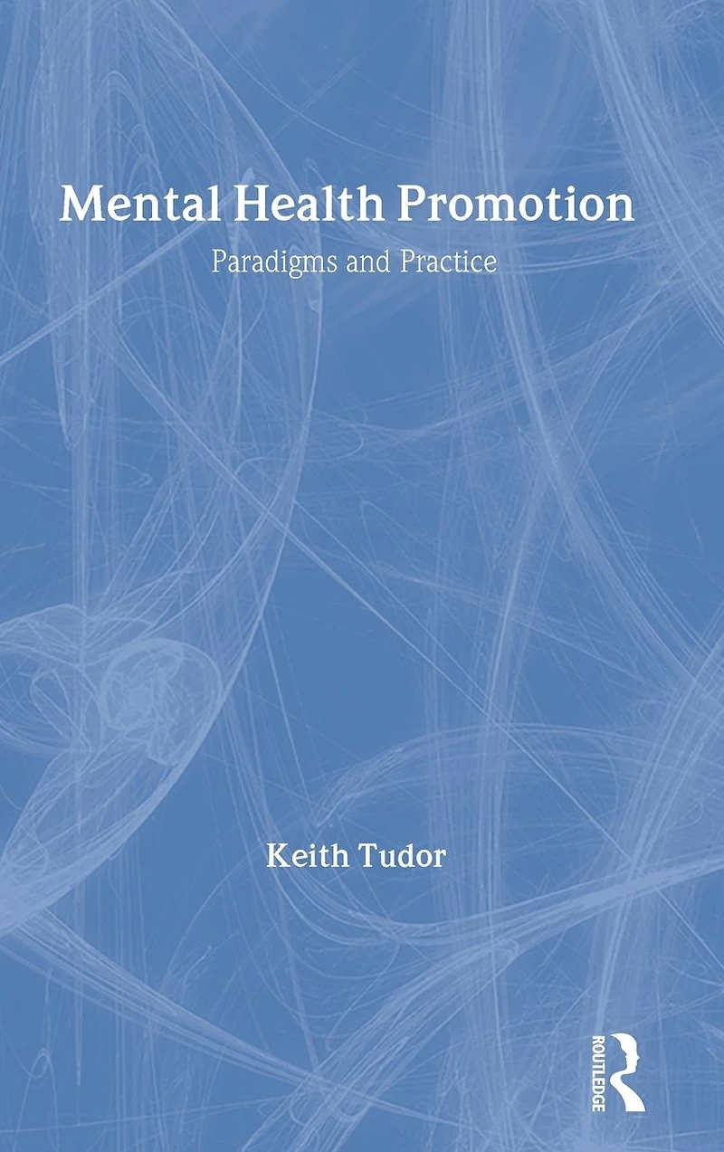 Mental Health Promotion: Paradigms and Practice