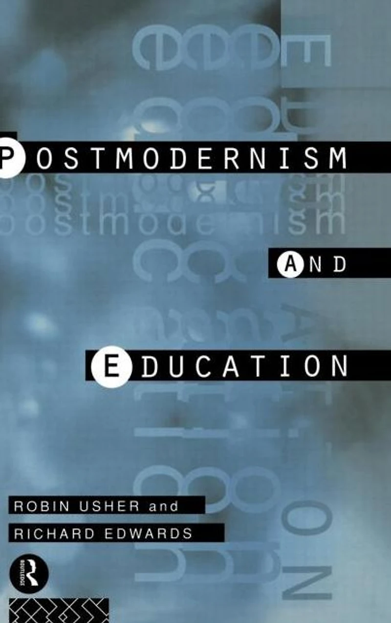 Postmodernism and Education: Different Voices, Worlds