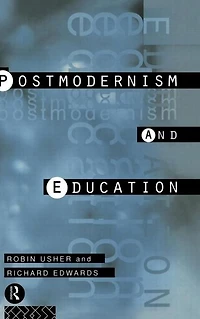 Postmodernism and Education: Different Voices, Worlds