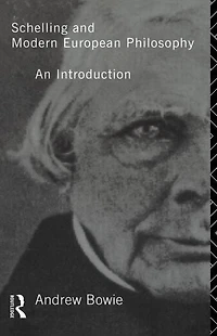 Schelling and Modern European Philosophy:: An Introduction