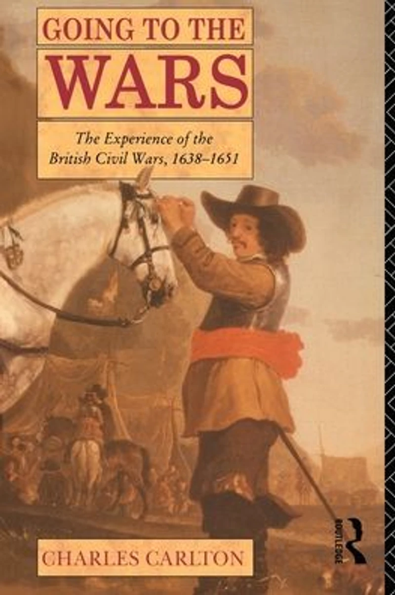 Going to the Wars: Experience of British Civil Wars 1638-1651