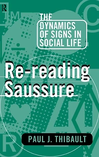Re-reading Saussure: The Dynamics of Signs Social Life