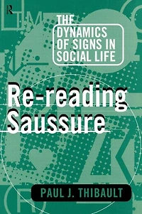 Re-reading Saussure: The Dynamics of Signs Social Life