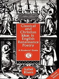 Classical and Christian Ideas English Renaissance Poetry