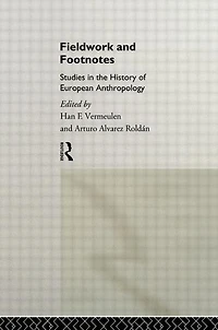 Fieldwork and Footnotes: Studies the History of European Anthropology