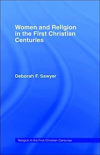 Women and Religion the First Christian Centuries