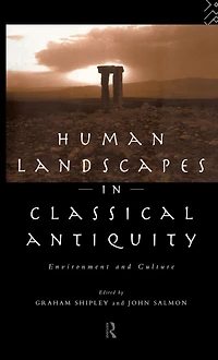 Human Landscapes Classical Antiquity: Environment and Culture