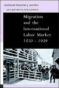 Migration and the International Labor Market 1850-1939