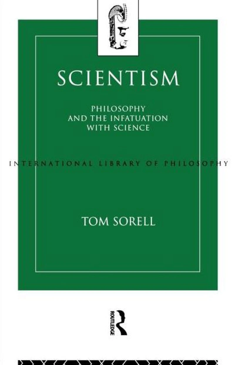 Scientism: Philosophy and the Infatuation with Science