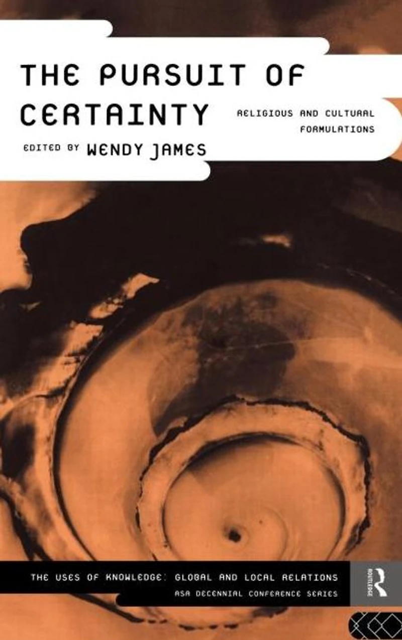 The Pursuit of Certainty: Religious and Cultural Formulations