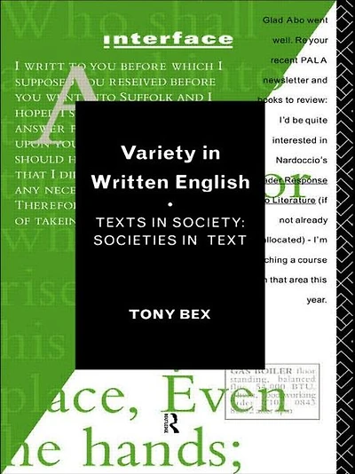 Variety in Written English: Texts in Society/Societies in Text