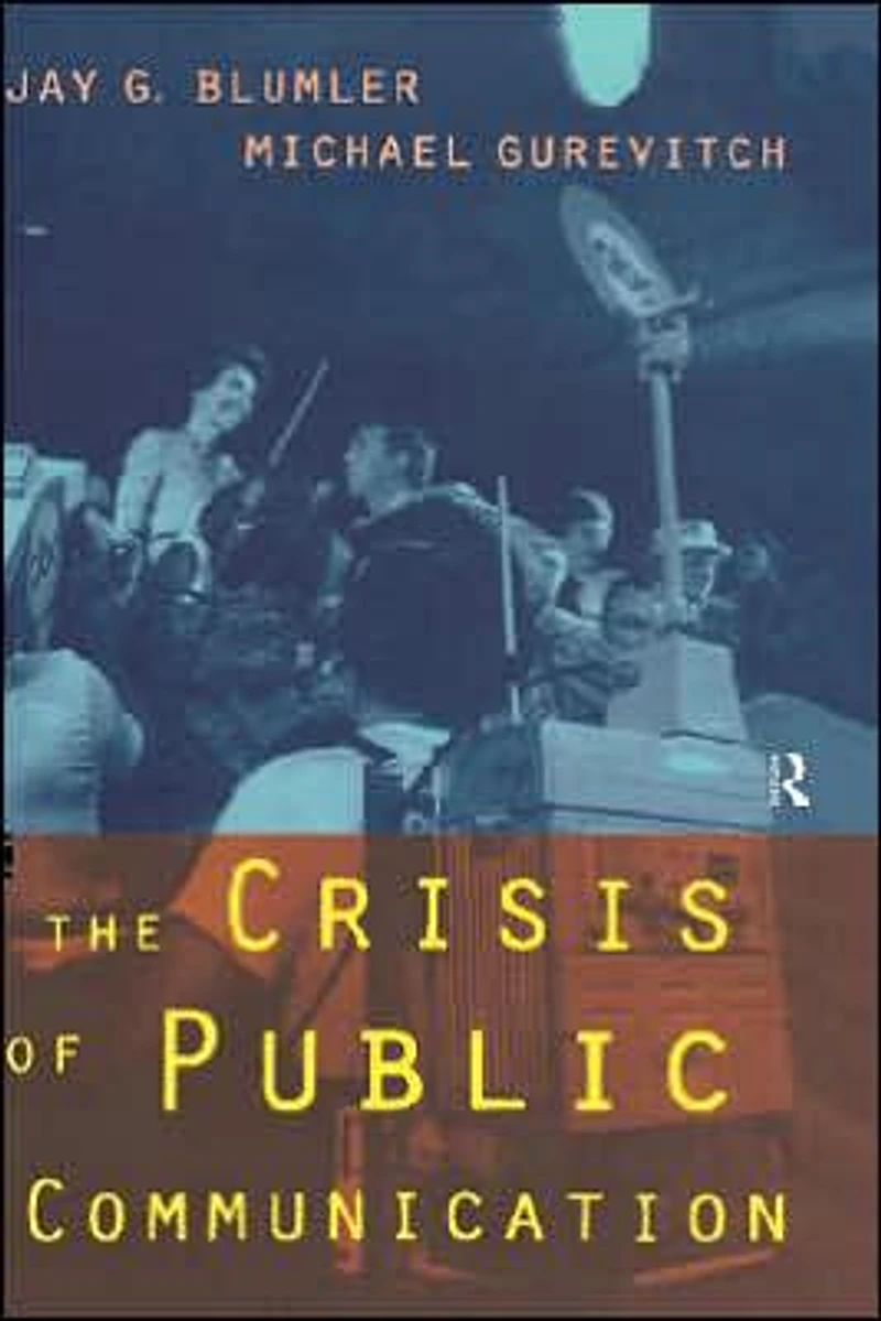 The Crisis of Public Communication