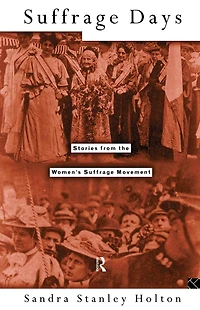Suffrage Days: Stories from the Women's Movement