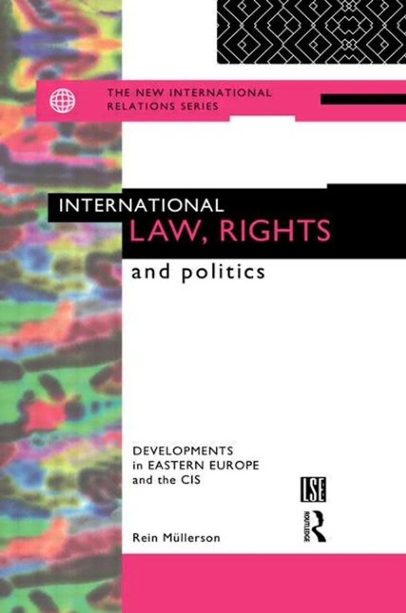 International Law, Rights and Politics: Developments Eastern Europe the CIS