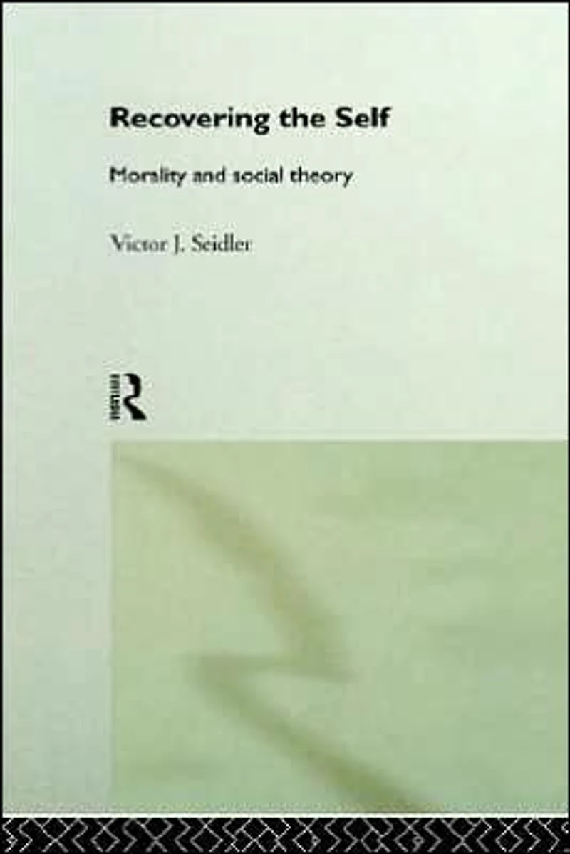 Recovering the Self: Morality and Social Theory