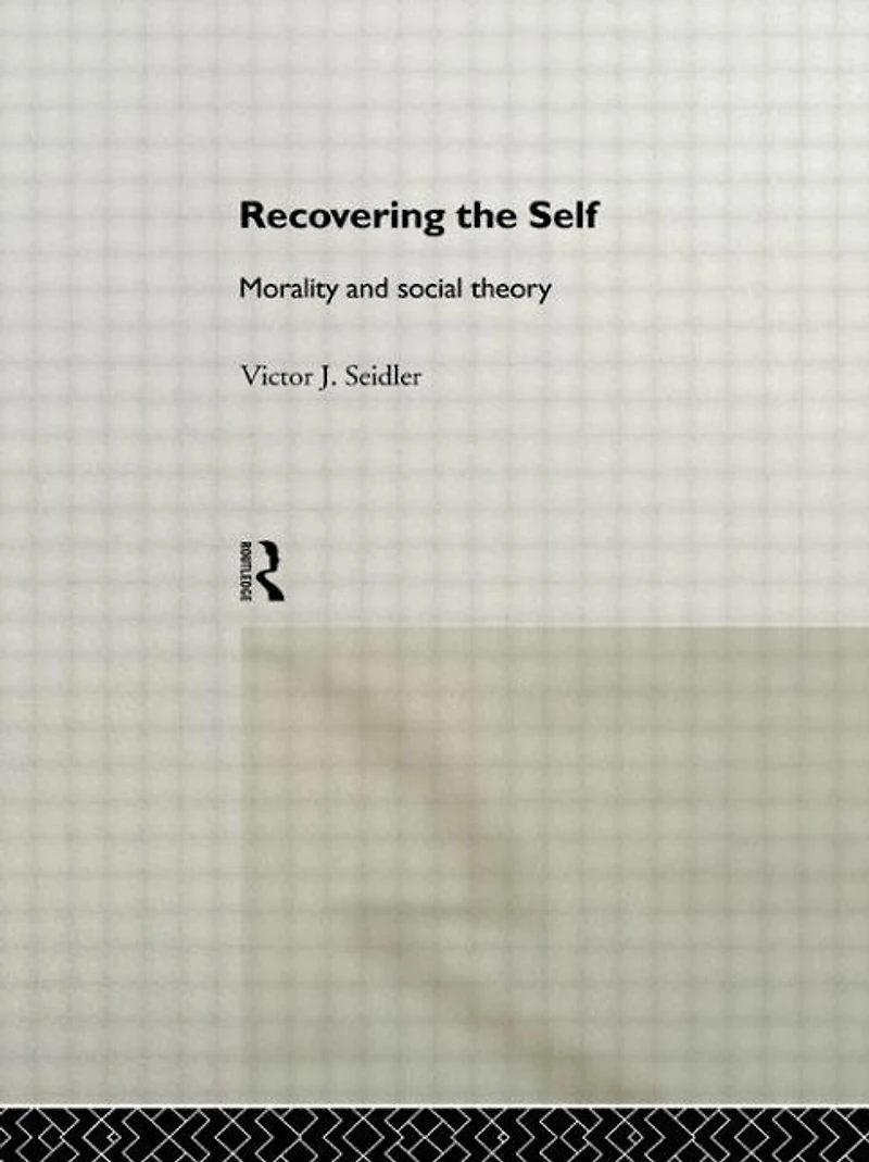 Recovering the Self: Morality and Social Theory