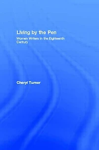 Living by the Pen: Women Writers Eighteenth Century