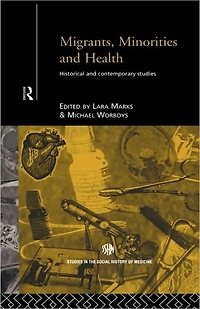 Migrants, Minorities & Health: Historical and Contemporary Studies
