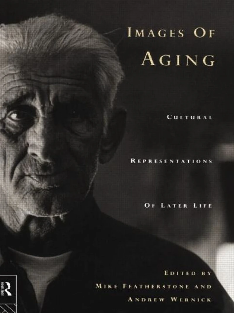 Images of Aging: Cultural Representations Later Life