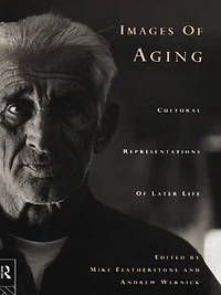 Images of Aging: Cultural Representations Later Life