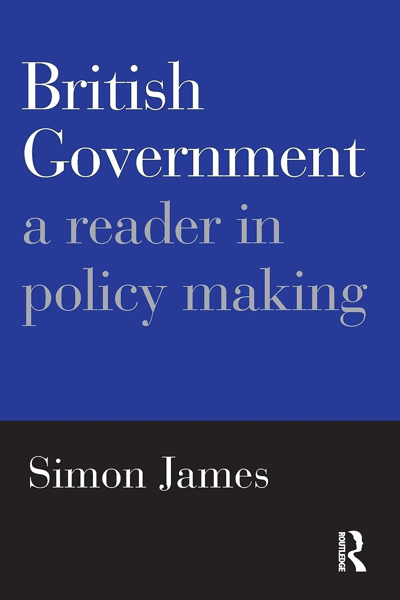 British Government: A Reader Policy Making