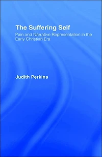 the Suffering Self: Pain and Narrative Representation Early Christian Era