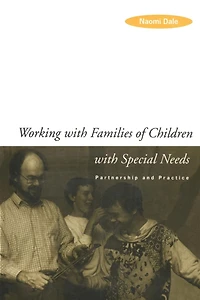 Working with Families of Children Special Needs: Partnership and Practice