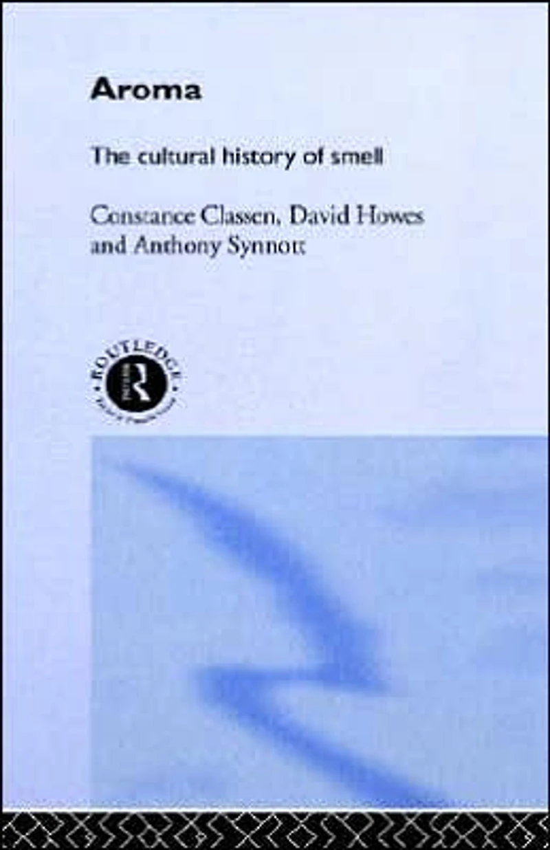 Aroma: The Cultural History of Smell