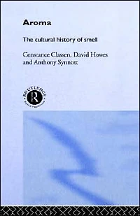 Aroma: The Cultural History of Smell