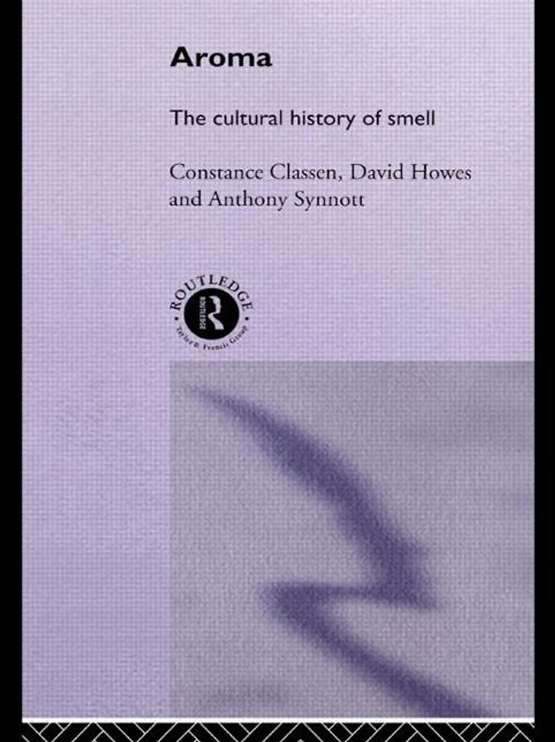 Aroma: The Cultural History of Smell