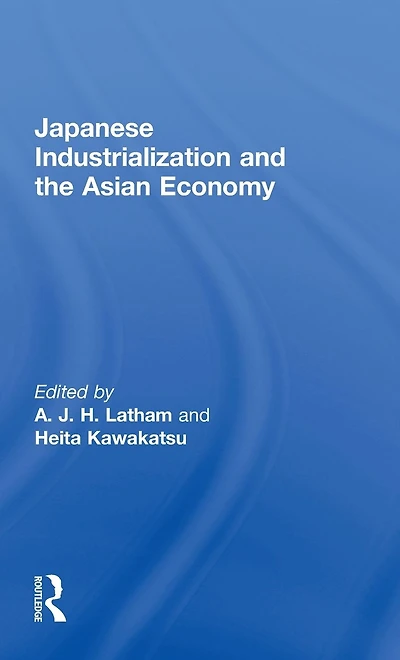 Japanese Industrialization and the Asian Economy