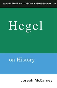 Routledge Philosophy Guidebook to Hegel on History