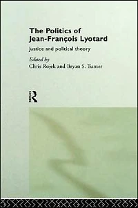 The Politics of Jean-Francois Lyotard: Justice and Political Theory