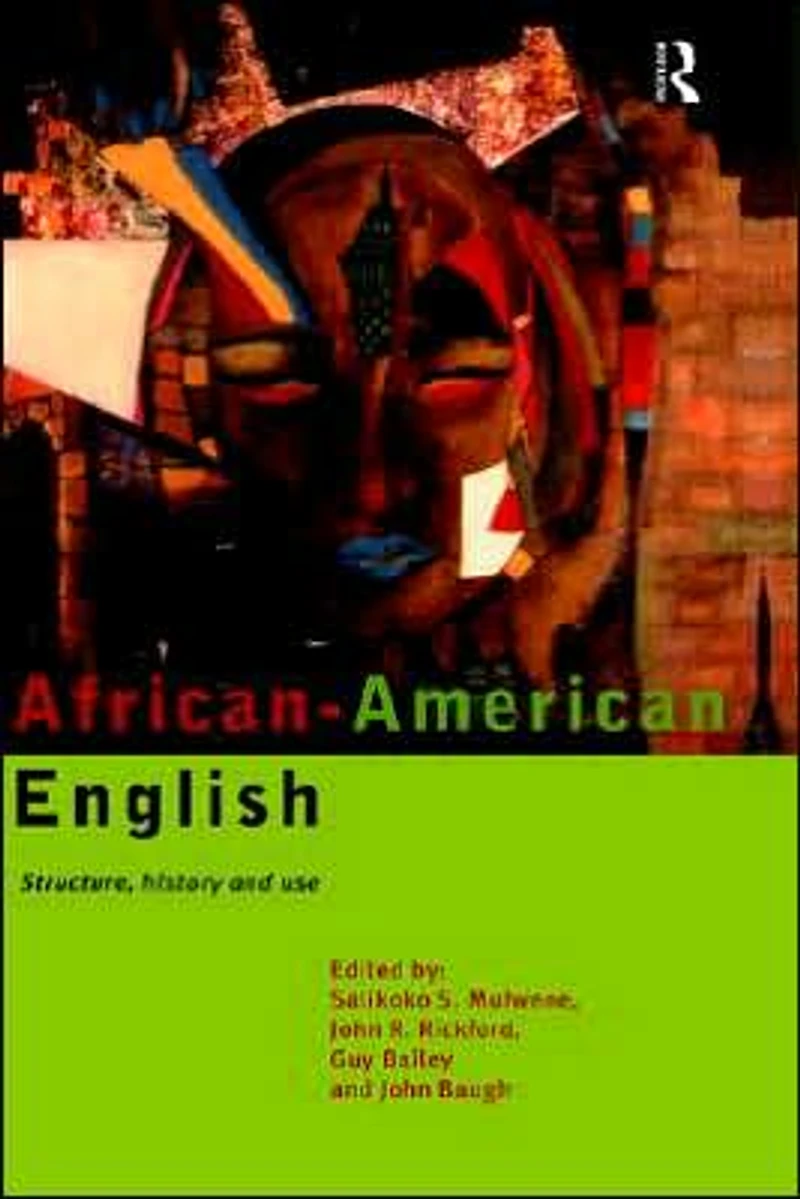 African-American English: Structure, History and Use