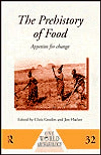 The Prehistory of Food: Appetites for Change