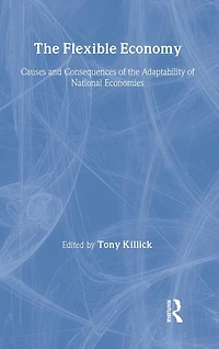 the Flexible Economy: Causes and Consequences of Adaptability National Economies