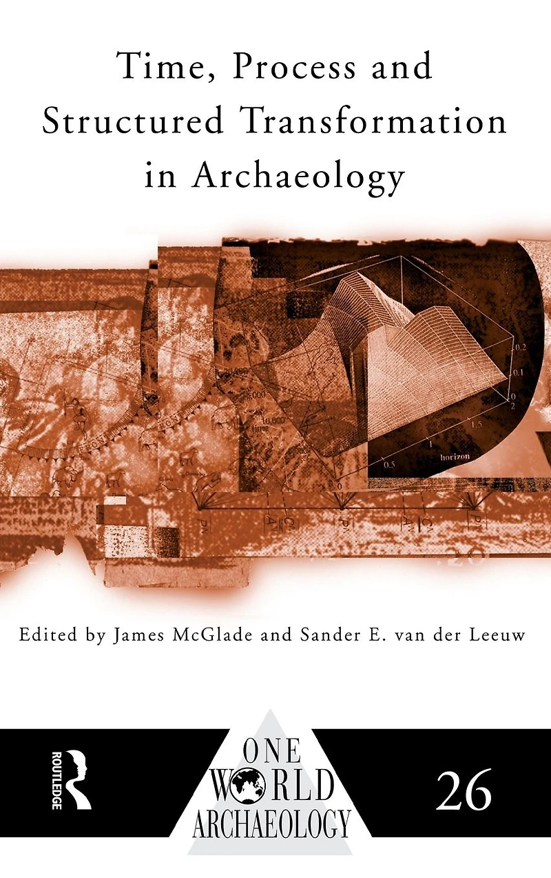 Time, Process and Structured Transformation Archaeology