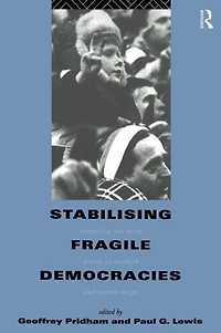 Stabilising Fragile Democracies: New Party Systems Southern and Eastern Europe