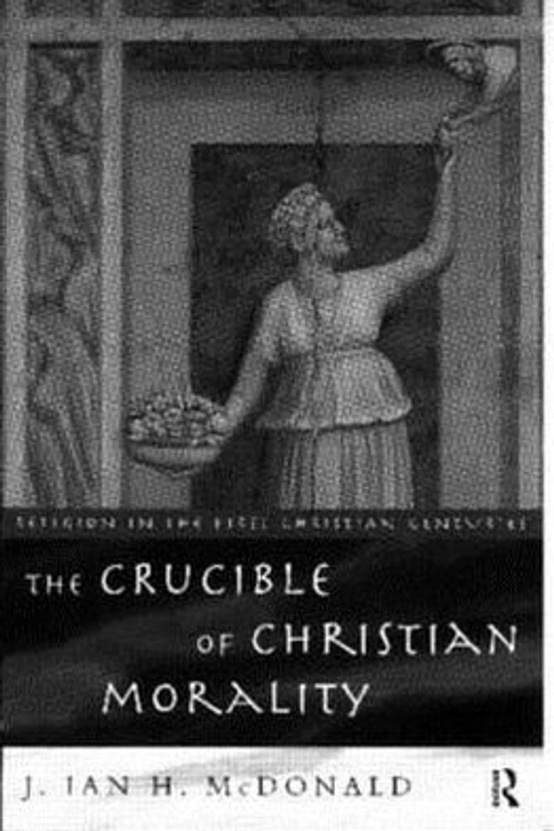 The Crucible of Christian Morality