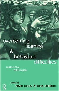 Overcoming Learning and Behaviour Difficulties: Partnership with Pupils