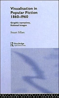 Visualisation Popular Fiction 1860-1960: Graphic Narratives, Fictional Images