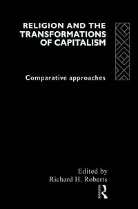 Religion and The Transformation of Capitalism: Comparative Approaches