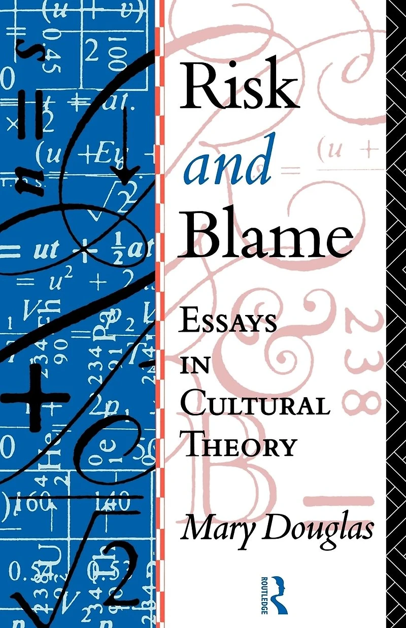 Risk and Blame: Essays Cultural Theory