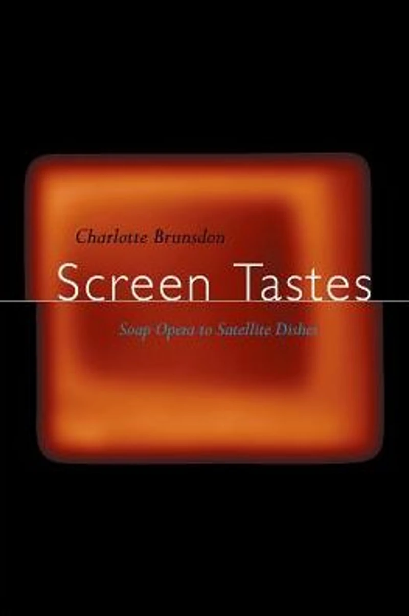Screen Tastes: Soap Opera to Satellite Dishes