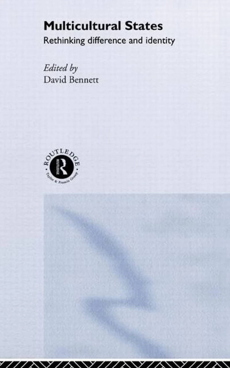 Multicultural States: Rethinking Difference and Identity