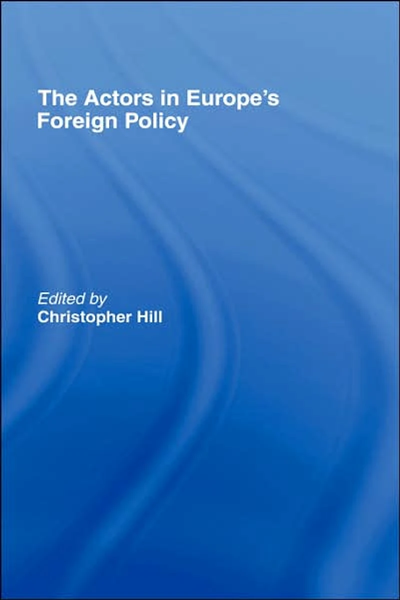 The Actors Europe's Foreign Policy