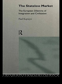 The Stateless Market: European Dilemma of Integration and Civilization