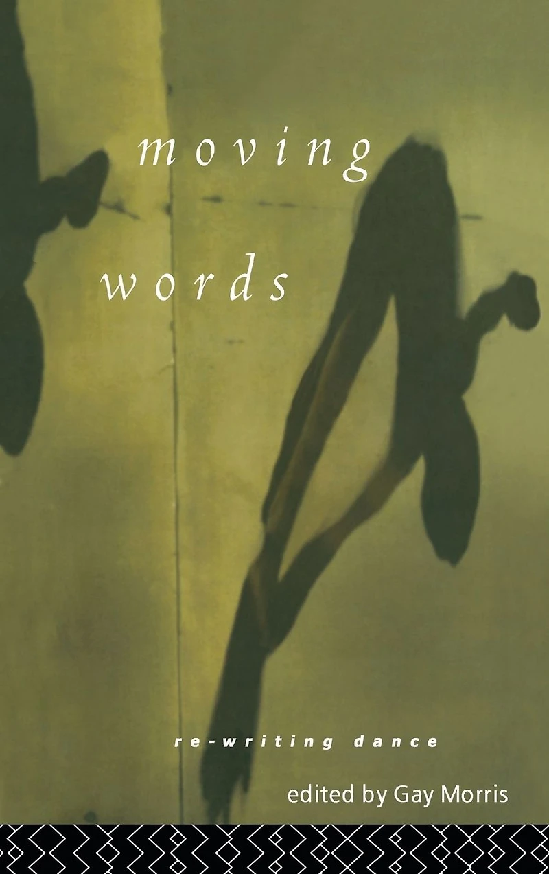 Moving Words: Re-Writing Dance