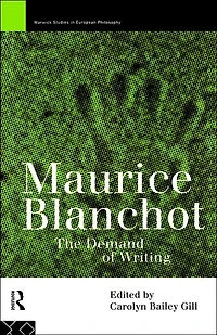 Maurice Blanchot: The Demand of Writing