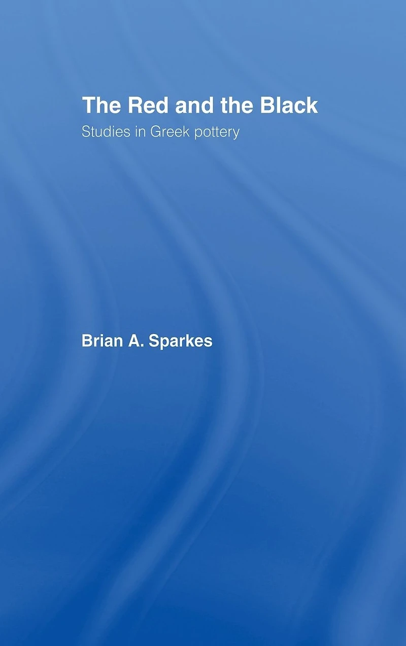 the Red and Black: Studies Greek Pottery